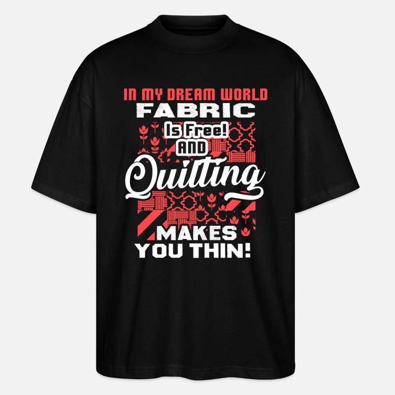 Quilting Makes You Thin - Stanley/Stella Oversized Unisex Organic T-shirt Blaster 2.0 - black