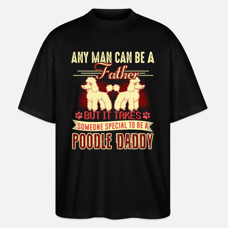 Proud Poodle Daddy - Stanley/Stella Oversized Unisex Organic T-shirt Blaster 2.0 - black