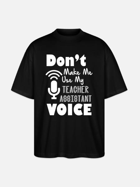 Teacher Assistant Teacher Assistant Voice - Stanley/Stella Oversized Unisex Organic T-shirt Blaster 2.0 - black