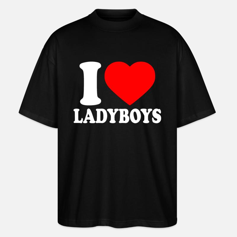 I love ladyboys - Stanley/Stella Oversized Unisex Bio T-Shirt Blaster 2.0 - Schwarz
