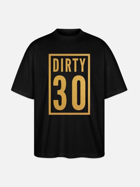 Dirty 30 30th Birthday - Stanley/Stella Oversized Unisex Organic T-shirt Blaster 2.0 - black