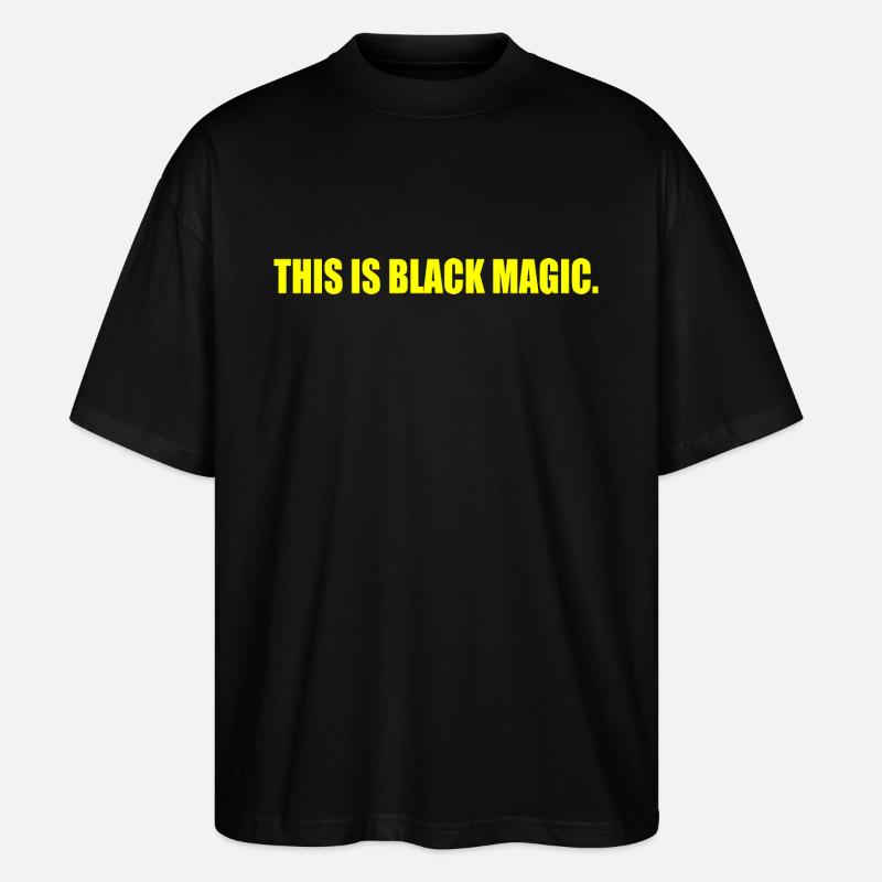 this is black magic - T-shirt bio Blaster 2.0 coupe oversize Stanley/Stella Unisexe - noir