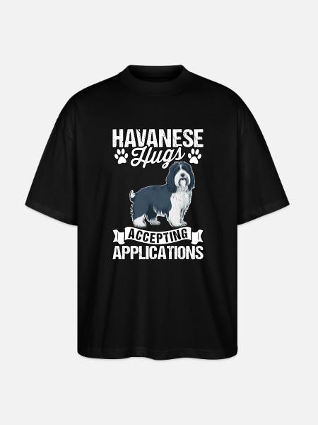 Havanese Hugs Accepting Applications - Stanley/Stella Oversized Unisex Organic T-shirt Blaster 2.0 - black