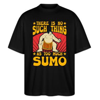 There is no such thing as too much Sumo - Stanley/Stella Oversized Unisex Organic T-shirt Blaster 2.0 - black - Front - Alina (178cm) & Michal (187cm)