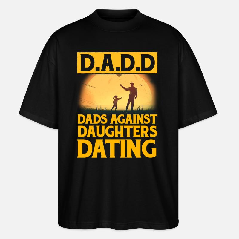 D.A.D.D. Dads against Daughters Dating - Stanley/Stella Oversized Unisex Organic T-shirt Blaster 2.0 - black