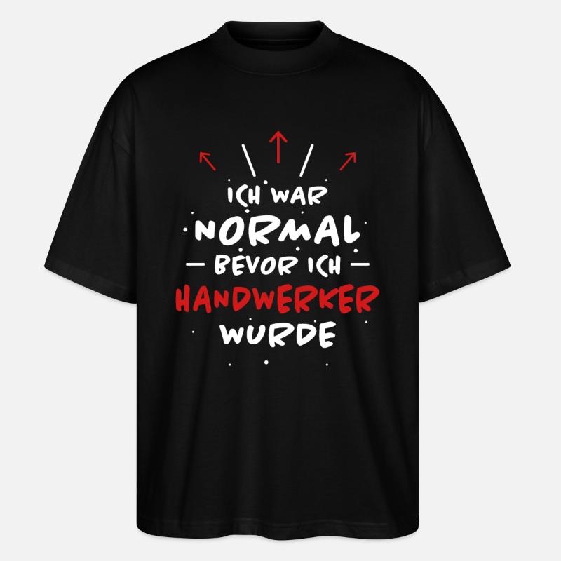 Handwerker Spruch Heimwerker Handwerker Geschenk - Stanley/Stella Oversized Unisex Bio T-Shirt Blaster 2.0 - Schwarz
