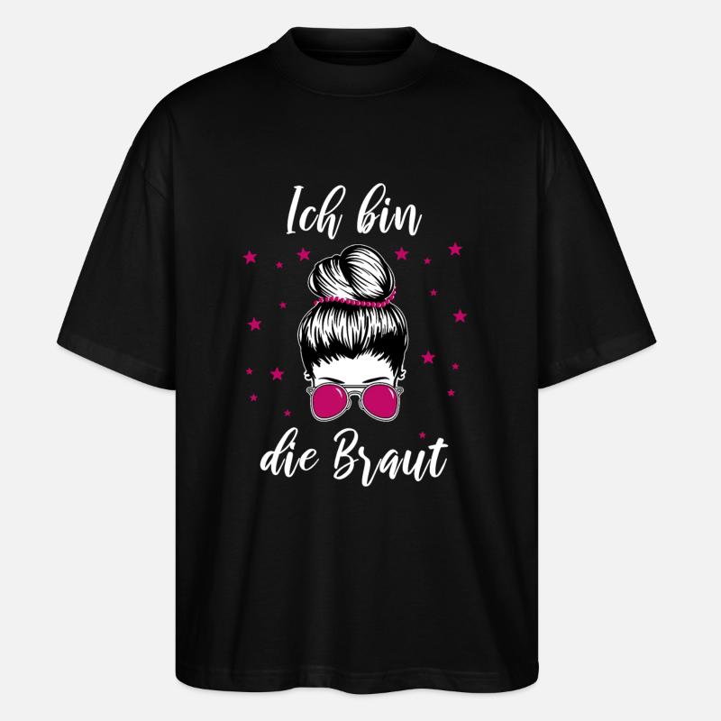 Ich Bin Die Braut Lustig - Stanley/Stella Oversized Unisex Bio T-Shirt Blaster 2.0 - Schwarz