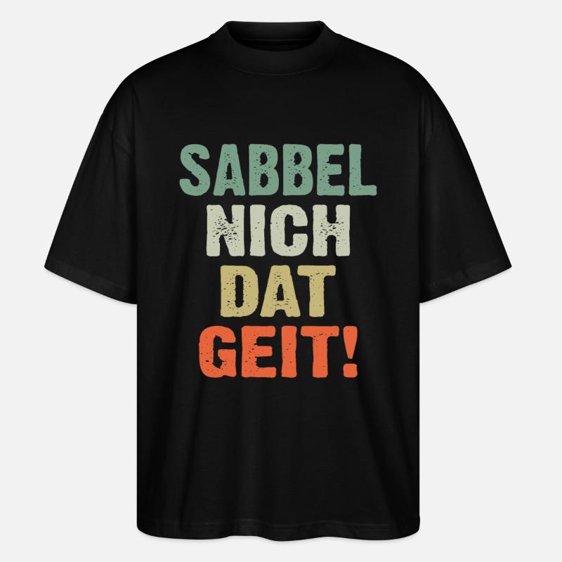Sabbel Nich Dat Geit - Stanley/Stella Oversized Unisex Organic T-shirt Blaster 2.0 - black
