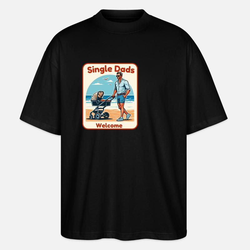 Single Dads Welcome - Stanley/Stella Oversized Unisex Bio T-Shirt Blaster 2.0 - Schwarz