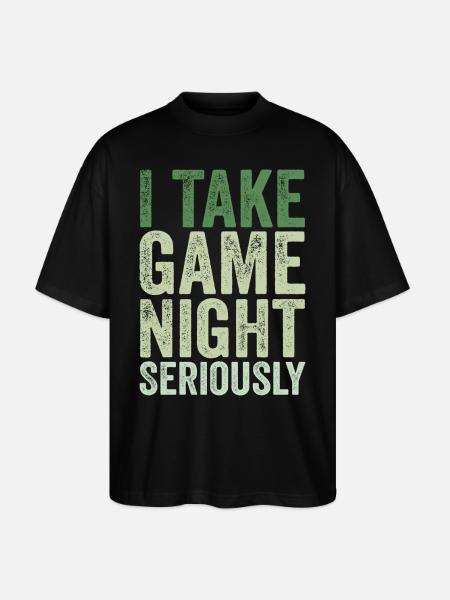 I take game night seriously - Stanley/Stella Oversized Unisex Organic T-shirt Blaster 2.0 - black