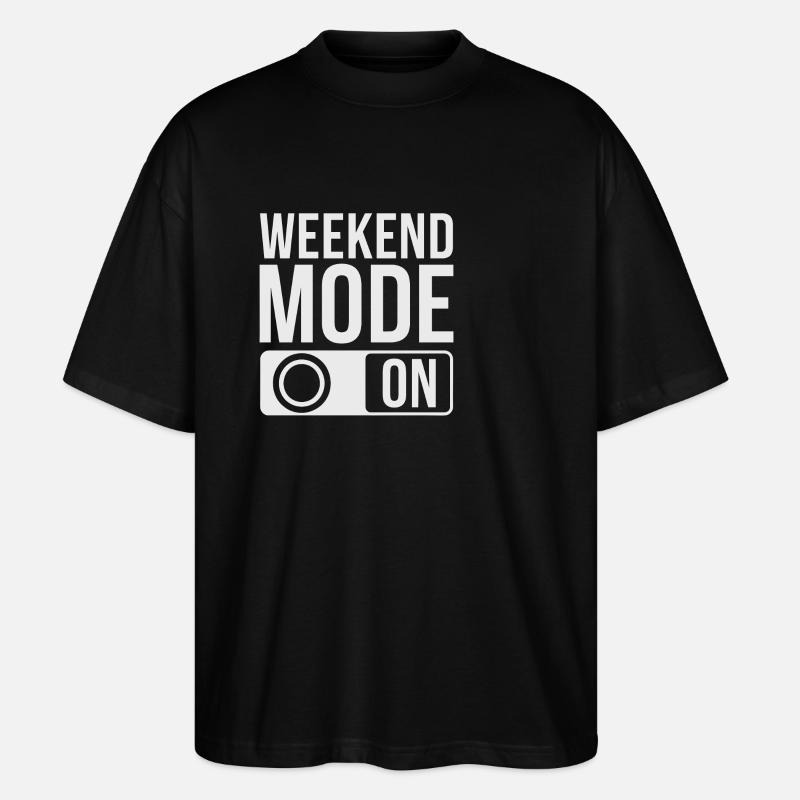 Weekend Mode On - Stanley/Stella Oversized Unisex Organic T-shirt Blaster 2.0 - black