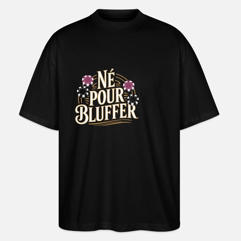 Né pour bluffer - T-shirt bio Blaster 2.0 coupe oversize Stanley/Stella Unisexe - noir