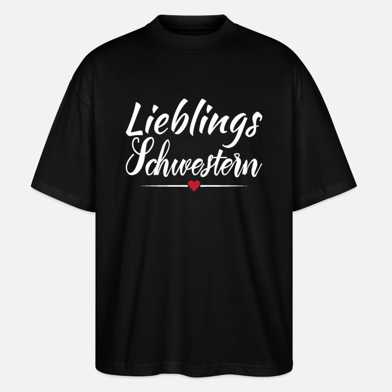 Lieblingsschwester Geschenk Geschenkidee Schwester - Stanley/Stella Oversized Unisex Bio T-Shirt Blaster 2.0 - Schwarz