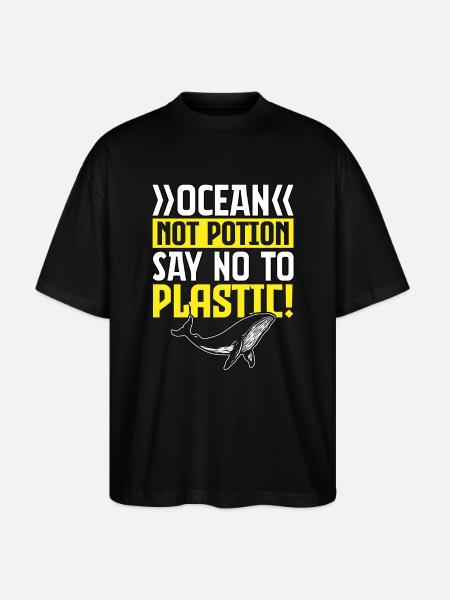 Ocean not potion say no to plastic - Stanley/Stella Oversized Unisex Organic T-shirt Blaster 2.0 - black