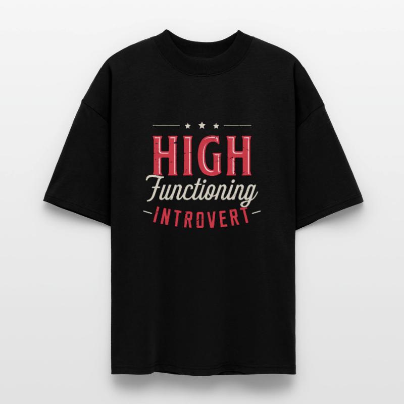 Introvert High Functioning Introverted Personality Stanley/Stella Oversized Unisex Organic T-shirt Blaster 2.0