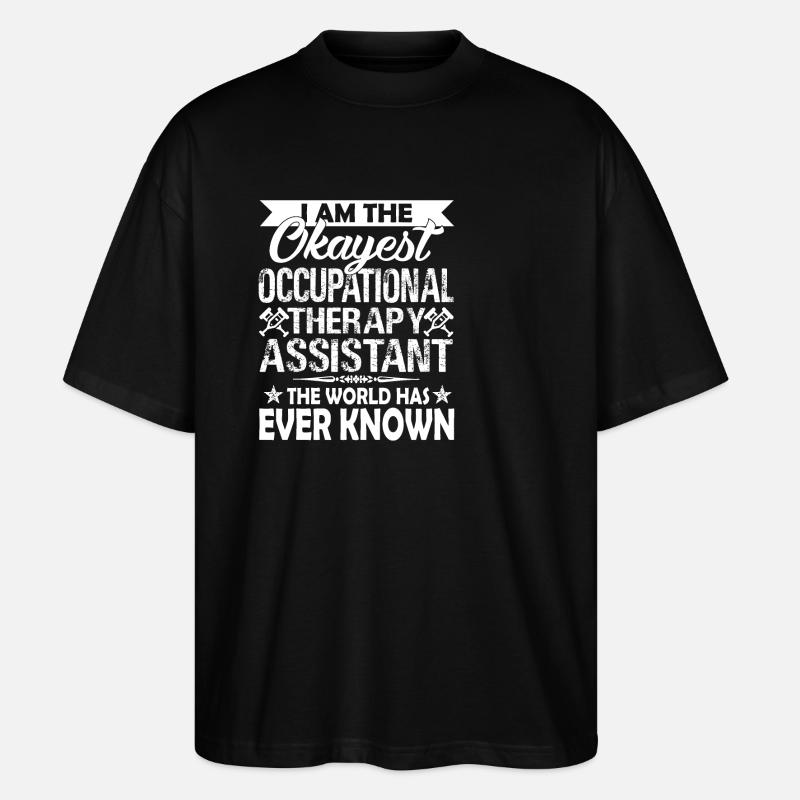 Okayest Occupational Therapy Assistant - Stanley/Stella Oversized Unisex Organic T-shirt Blaster 2.0 - black