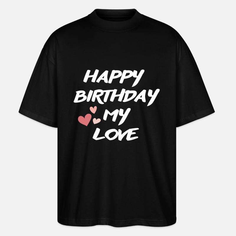 Happy Birthday - Stanley/Stella Oversized Unisex Bio T-Shirt Blaster 2.0 - Schwarz