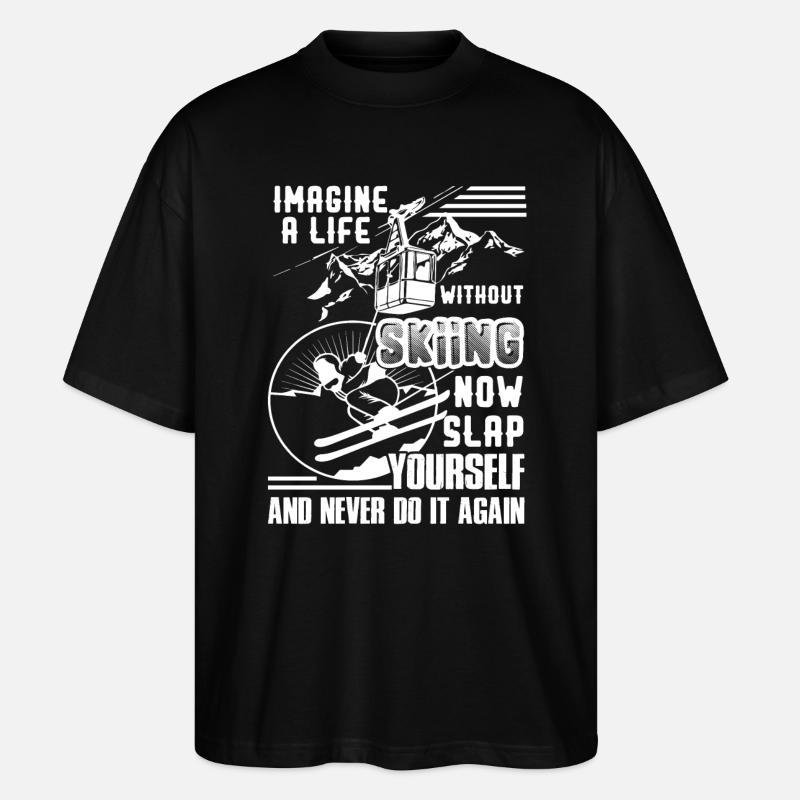 Skiing Life Without Skiing - Stanley/Stella Oversized Unisex Organic T-shirt Blaster 2.0 - black