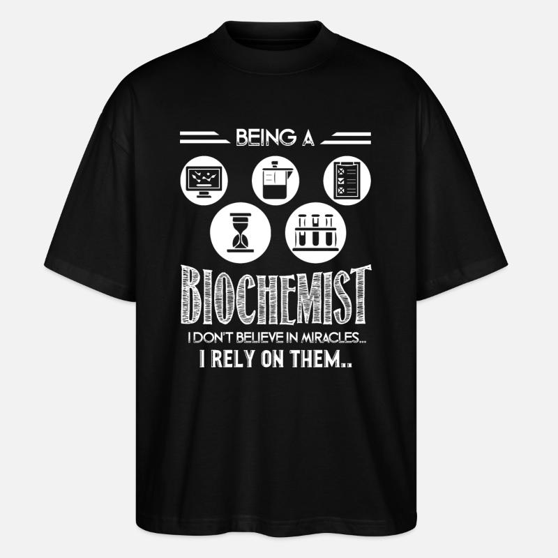 Biochemist Rely On Miracles - Stanley/Stella Oversized Unisex Organic T-shirt Blaster 2.0 - black