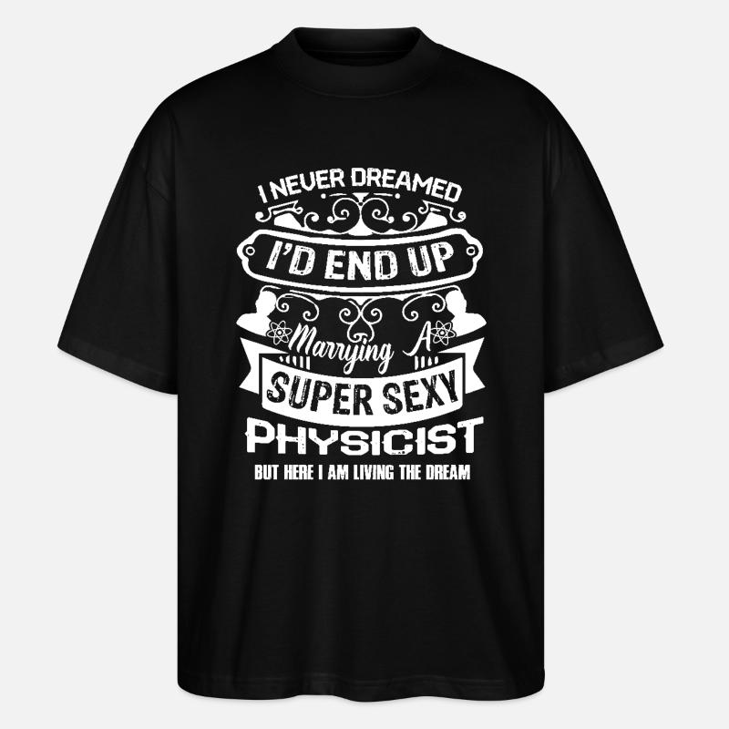 Physicist Marrying A Physicist - Stanley/Stella Oversized Unisex Organic T-shirt Blaster 2.0 - black