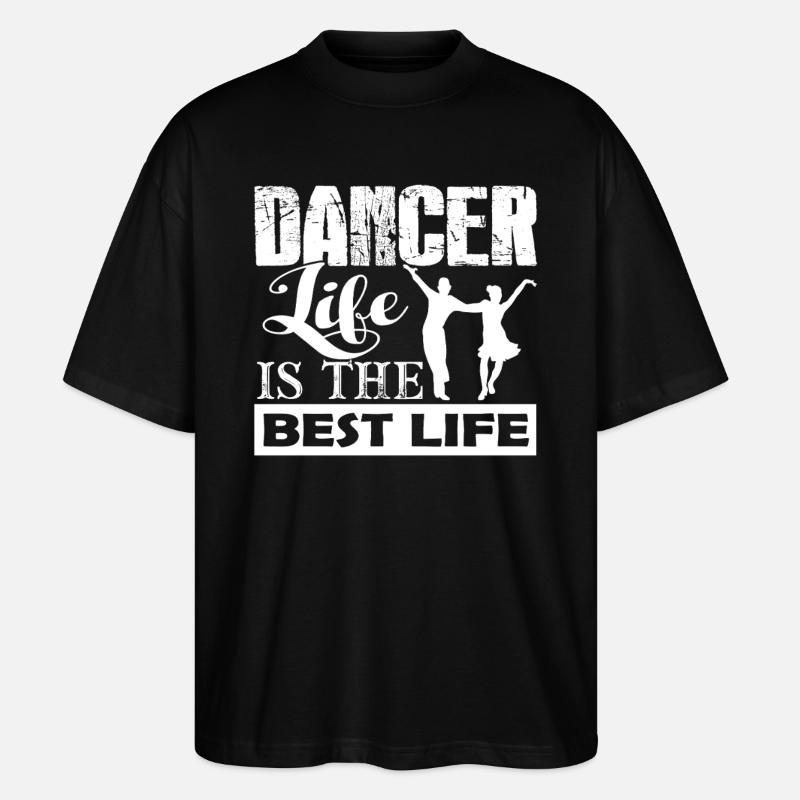 Dancer Dancer Life - Stanley/Stella Oversized Unisex Organic T-shirt Blaster 2.0 - black