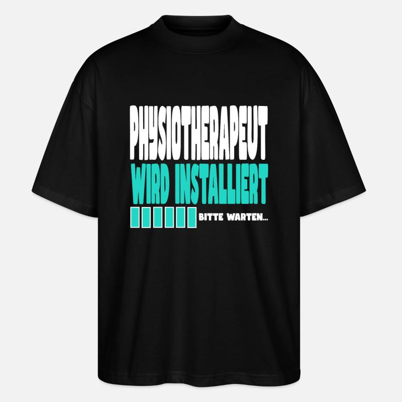 Physiotherapeut wird installiert - Stanley/Stella Oversized Unisex Bio T-Shirt Blaster 2.0 - Schwarz