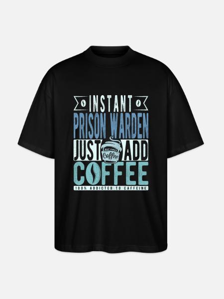 Prison guard coffee saying - Stanley/Stella Oversized Unisex Organic T-shirt Blaster 2.0 - black