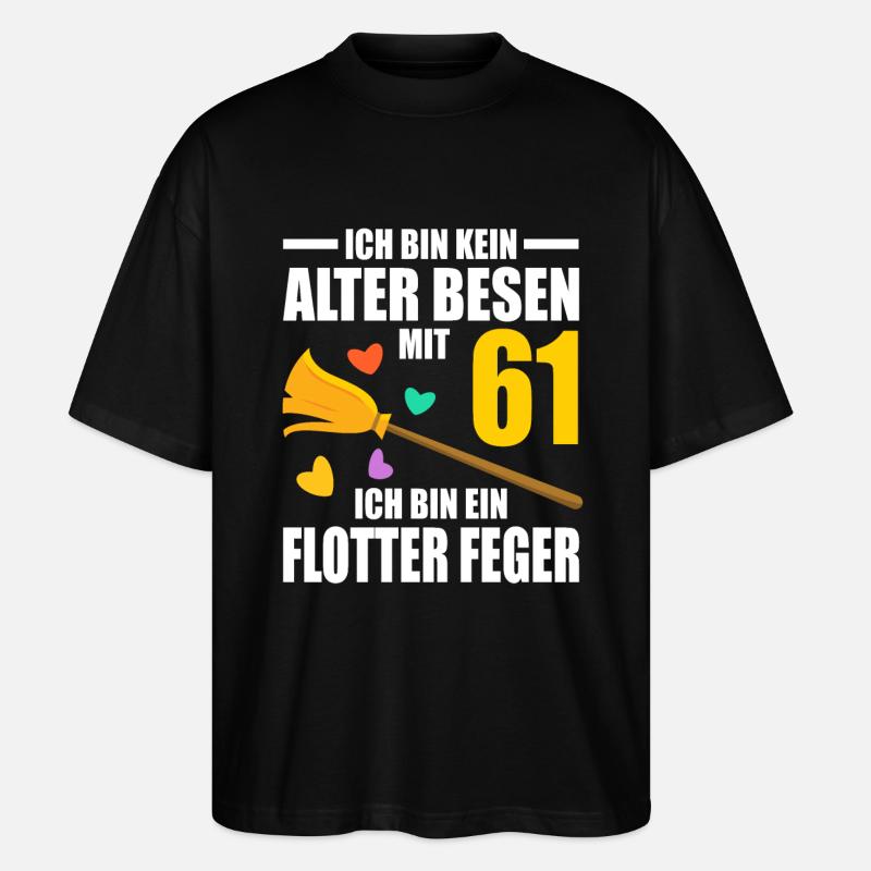 Alter Besen Junger Feger 61 Jahre 61. Geburtstag - Stanley/Stella Oversized Unisex Bio T-Shirt Blaster 2.0 - Schwarz