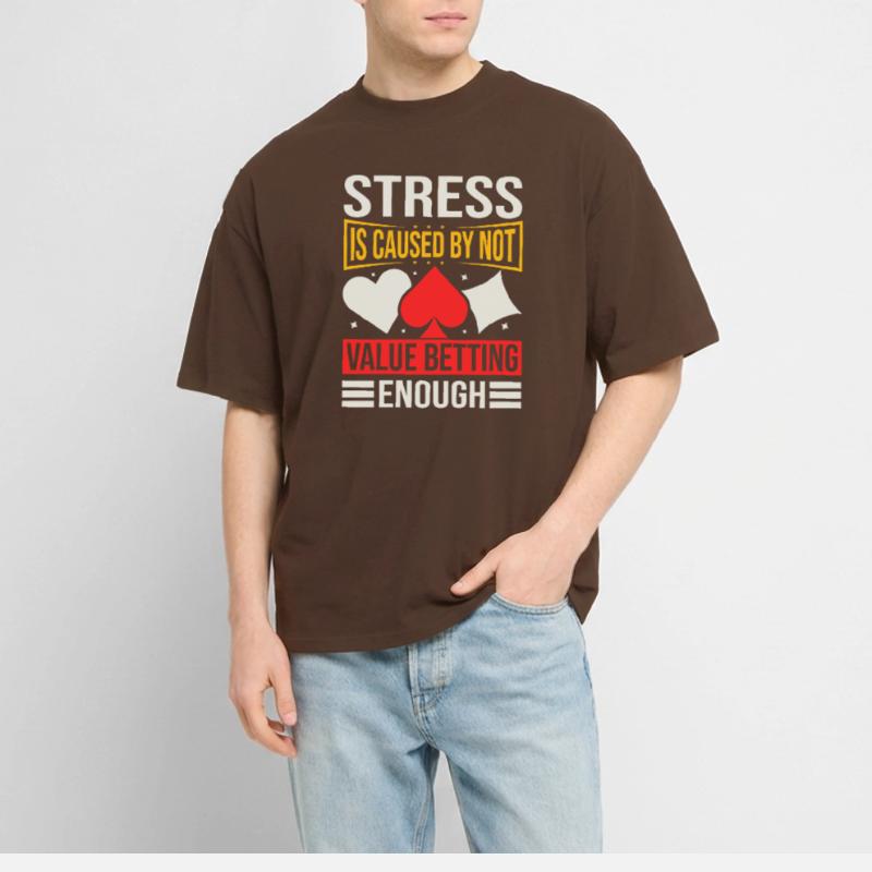 Lo stress è causato da scommesse di valore insufficienti Maglietta articolo ecologico Unisex vestibilità oversize Stanley/Stella Blaster 2.0