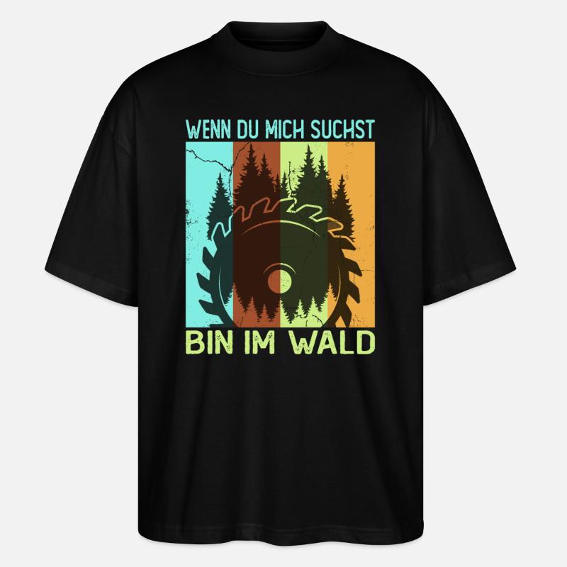 Holzhacker Bin im Wald - Stanley/Stella Oversized Unisex Bio T-Shirt Blaster 2.0 - Schwarz