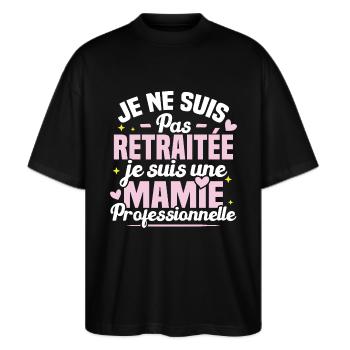 Je Ne Suis Pas Retraitée Je Suis Une Mamie Cadeau - T-shirt bio Blaster 2.0 coupe oversize Stanley/Stella Unisexe - noir - Devant - Alina (178cm) & Michal (187cm)