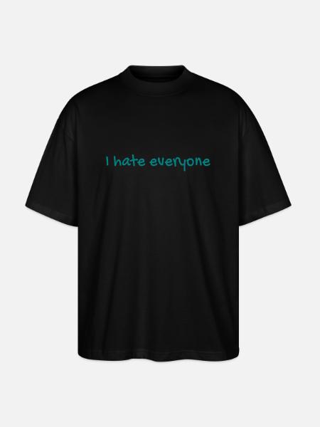 I hate everyone - Stanley/Stella Oversized Unisex Organic T-shirt Blaster 2.0 - black