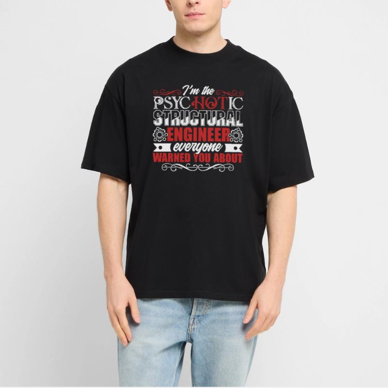 Structural Engineer Psychotic Structural Engineer Stanley/Stella Oversized Unisex Organic T-shirt Blaster 2.0
