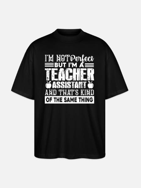 Teacher Assistant Perfect Teacher Assistant - Stanley/Stella Oversized Unisex Organic T-shirt Blaster 2.0 - black