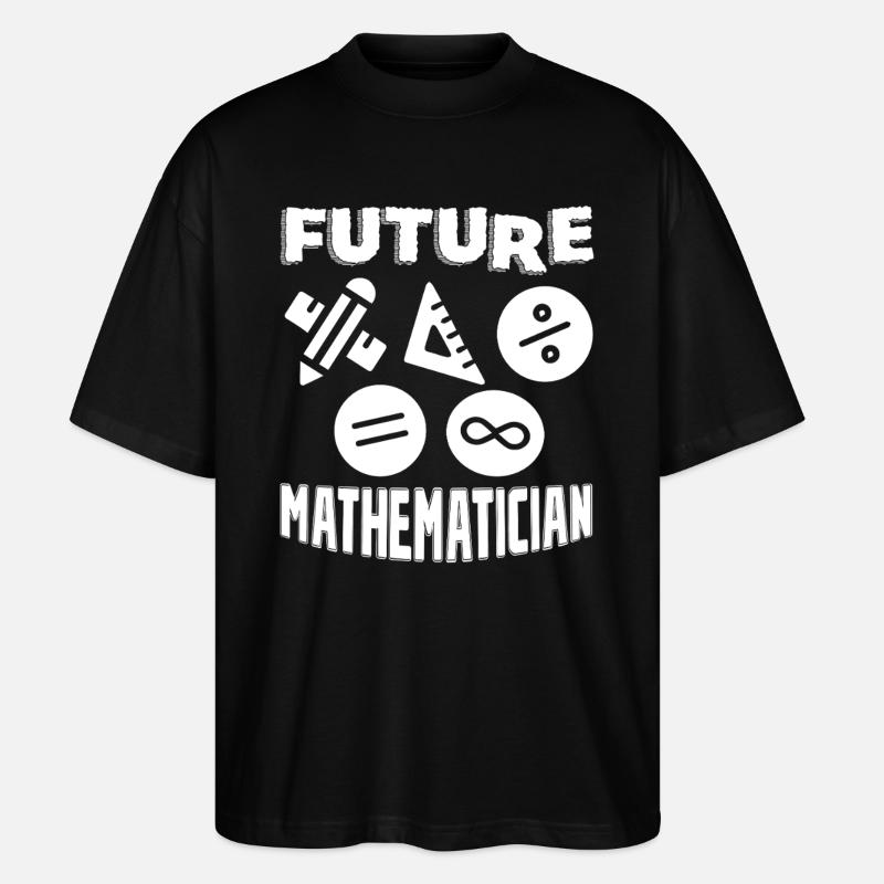 Mathematician Future Mathematician - Stanley/Stella Oversized Unisex Organic T-shirt Blaster 2.0 - black