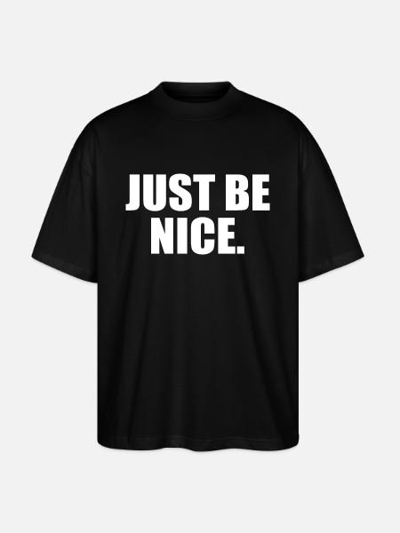 Just be nice - Stanley/Stella Oversized Unisex Organic T-shirt Blaster 2.0 - black