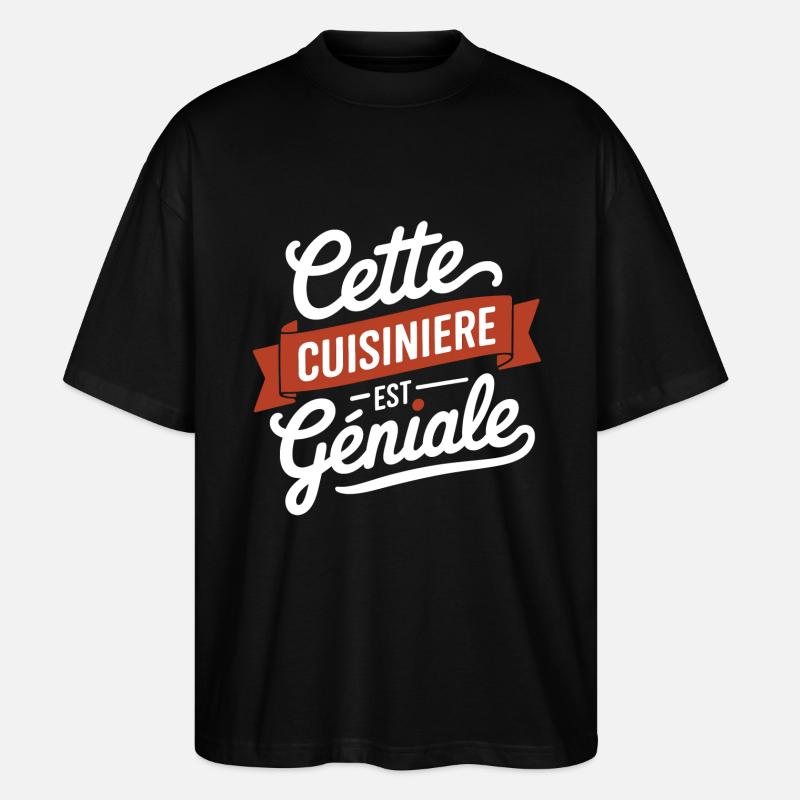 Cette Cuisinière est Géniale - T-shirt bio Blaster 2.0 coupe oversize Stanley/Stella Unisexe - noir