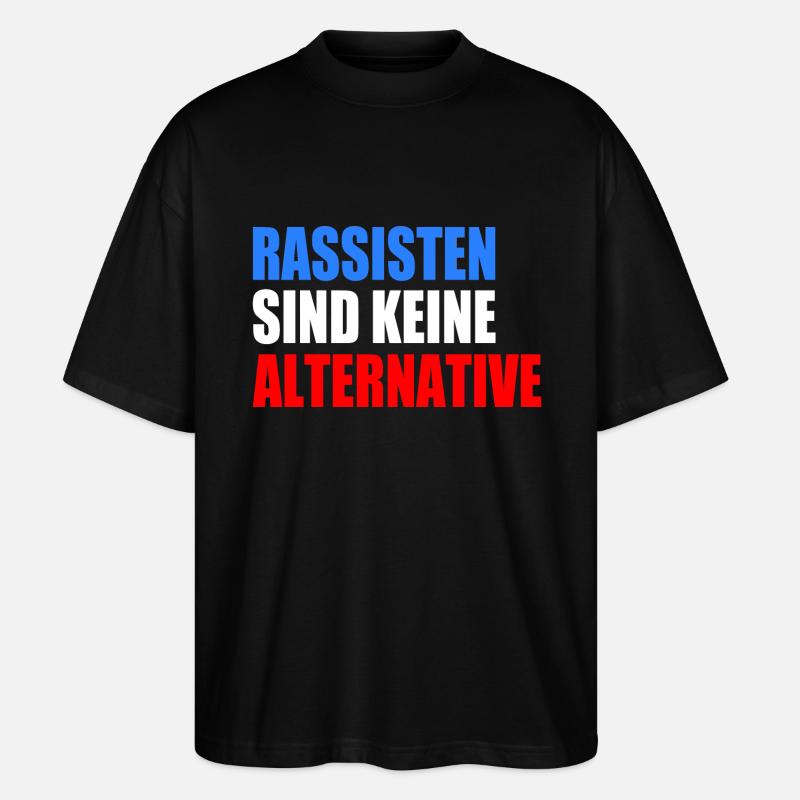 rassisten sind keine alternative - Stanley/Stella Oversized Unisex Bio T-Shirt Blaster 2.0 - Schwarz