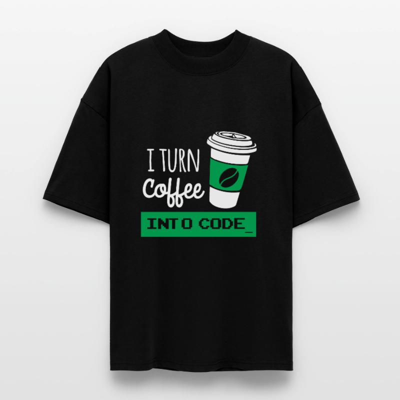 I turn coffee into code developer T-shirt bio Blaster 2.0 coupe oversize Stanley/Stella Unisexe