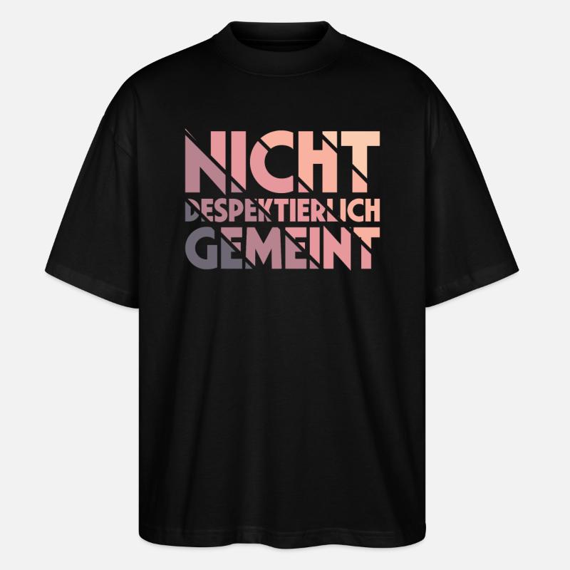 Nicht Despektierlich Gemeint - Stanley/Stella Oversized Unisex Bio T-Shirt Blaster 2.0 - Schwarz