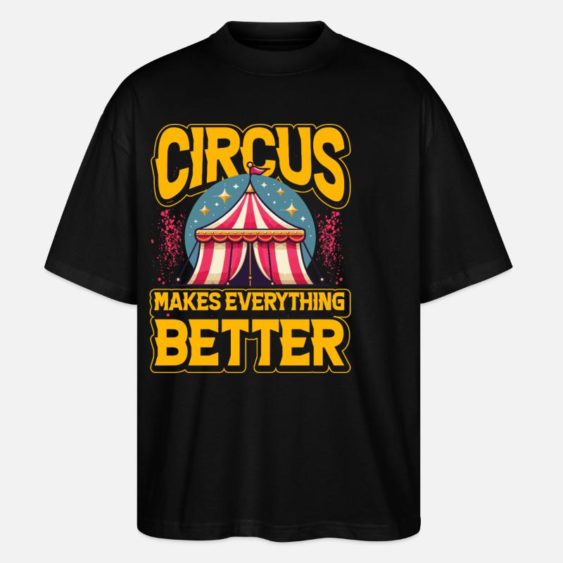 Circus makes everything better - Stanley/Stella Oversized Unisex Organic T-shirt Blaster 2.0 - black