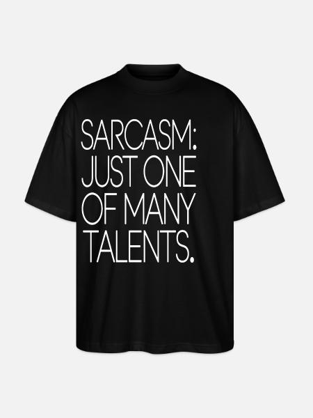 Sarcasm Talent Statement Design - Stanley/Stella Oversized Unisex Organic T-shirt Blaster 2.0 - black