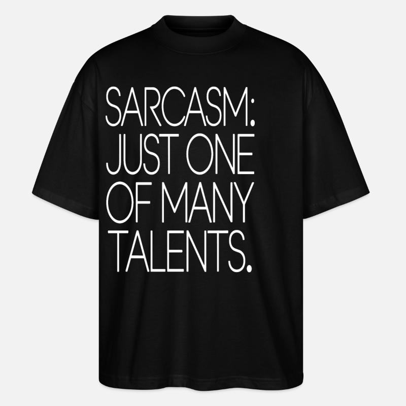 Sarcasm Talent Statement Design - Stanley/Stella Oversized Unisex Organic T-shirt Blaster 2.0 - black