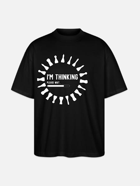 Chess Humor – I'm Thinking - Stanley/Stella Oversized Unisex Organic T-shirt Blaster 2.0 - black