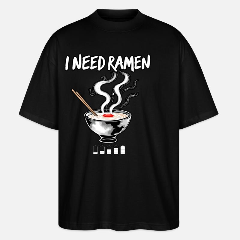 I need Ramen - Stanley/Stella Oversized Unisex Organic T-shirt Blaster 2.0 - black