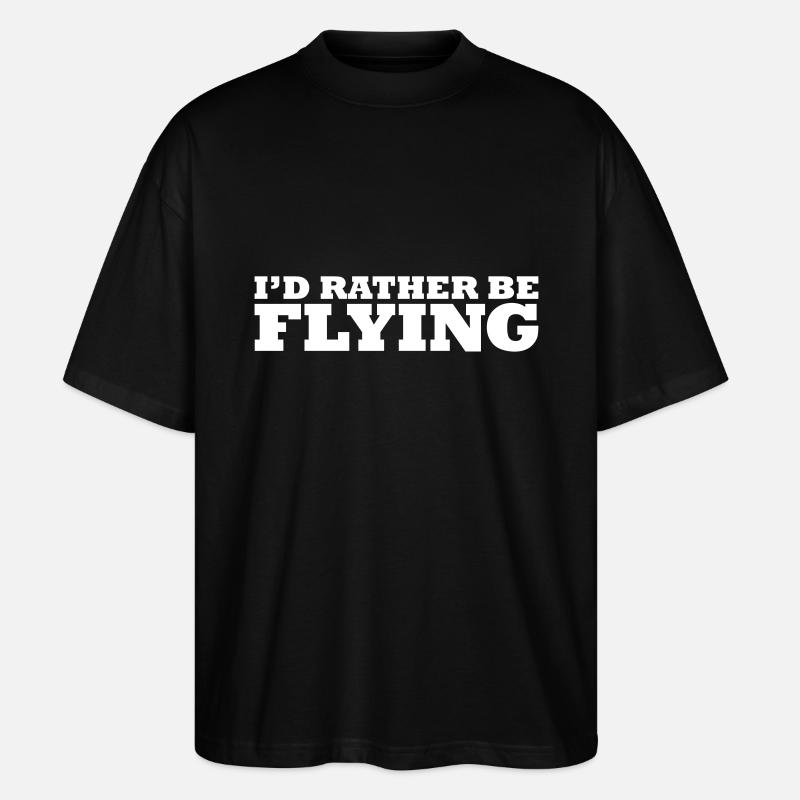 I'd rather be flying - T-shirt bio Blaster 2.0 coupe oversize Stanley/Stella Unisexe - noir