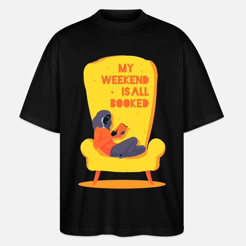 My weekend is all booked - Stanley/Stella Oversized Unisex Bio T-Shirt Blaster 2.0 - Schwarz