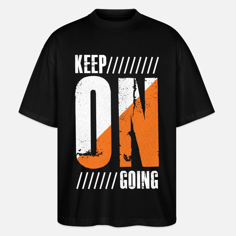 keep on going funny shirt - Stanley/Stella Oversized Unisex Organic T-shirt Blaster 2.0 - black