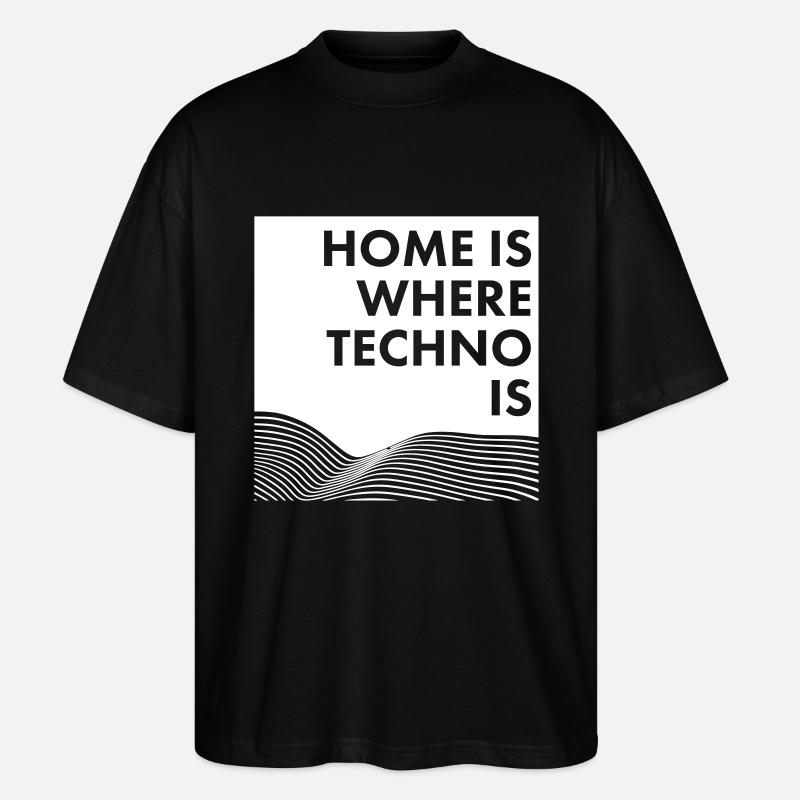 home is where techno is - Stanley/Stella Oversized Unisex Bio T-Shirt Blaster 2.0 - Schwarz