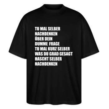 Tu mal selber nachdenken über dein dumme Frage... - Stanley/Stella Oversized Unisex Bio T-Shirt Blaster 2.0 - Schwarz - Vorne - Alina (178cm) & Michal (187cm)